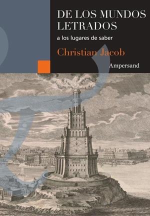DE LOS MUNDOS LETRADOS A LOS LUGARES DE SABER | 9788412841947 | JACOB, CHRISTIAN