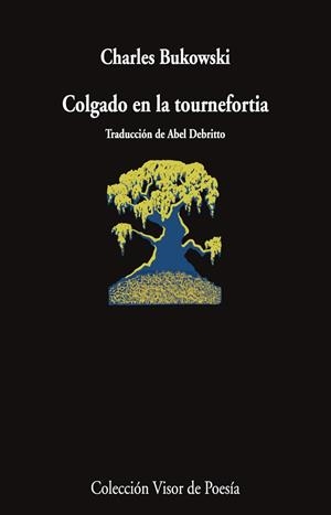 COLGADO EN LA TOURNEFORTIA | 9788498955866 | BUKOWSKI, CHARLES