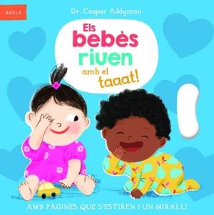 BEBÈS RIUEN AMB EL TAAAT!, ELS | 9788447953318 | ADDYMAN, DR. CASPAR