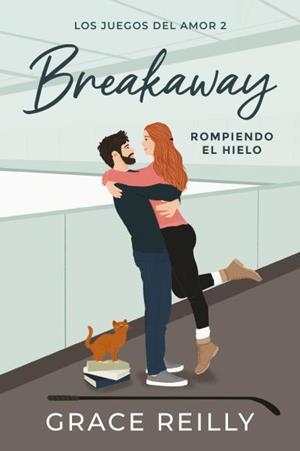 BREAKAWAY. ROMPIENDO EL HIELO (LOS JUEGOS DEL AMOR 2) | 9788419131867 | REILLY, GRACE
