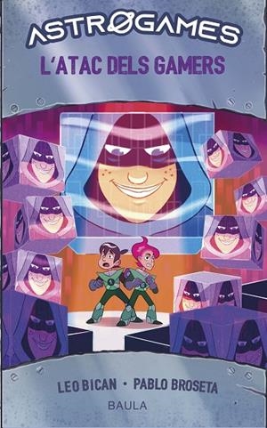 ASTROGAMES 07. L'ATAC DELS GAMERS | 9788447950836 | BICA, LEO / BROSETA, PABLO