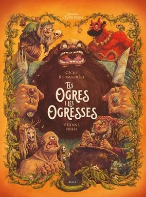 OGRES I LES OGRESSES, LES | 9788447953264 | ROUMIGUIERE, CECILE / FRIESS, ETIENNE