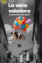 VACA VOLADORA, LA | 9788412877250 | MONDEJAR MARTIN, M. ROSARIO