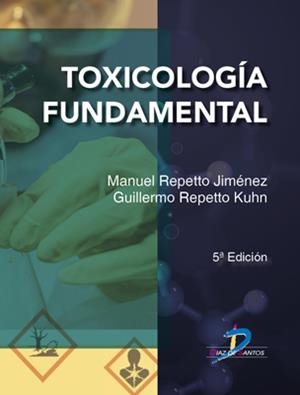 TOXICOLOGÍA FUNDAMENTAL | 9788490524794 | REPETTO JIMÉNEZ, MANUEL / REPETTO KHUN, GUILLERMO