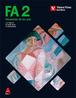FA 2 (FONAMENTS DE LES ARTS) | 9788468251875 | SUBIRANA REBULL, ROSA MARIA / TRIADO TUR, JOAN RAMON / PENDAS GARCIA, ISABEL