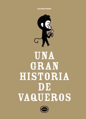 GRAN HISTORIA DE VAQUEROS, UNA | 9788412804485 | PERRET, DELPHINE