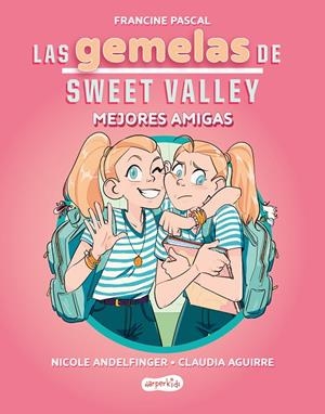 GEMELAS DE SWEET VALLEY 01, LAS : MEJORES AMIGAS | 9788419802675 | PASCAL, FRANCINE