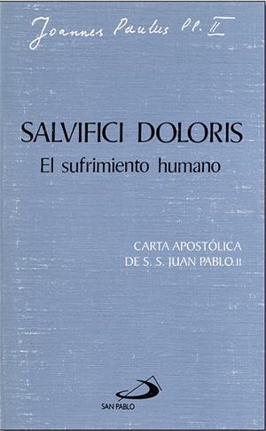SALVIFICI DOLORIS : EL SUFRIMIENTO HUMANO | 9788428509565 | JUAN PABLO II