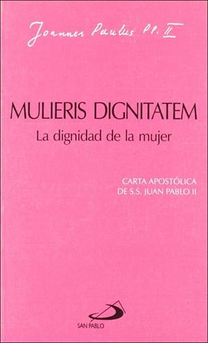 MULIERIS DIGNITATEM. LA DIGNIDAD DE LA MUJER | 9788428512558 | JUAN PABLO II