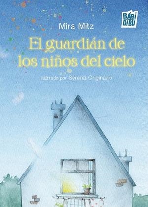 GUARDIÁN DE LOS NIÑOS DEL CIELO, EL | 9788410412569 | MITZ, MIRA