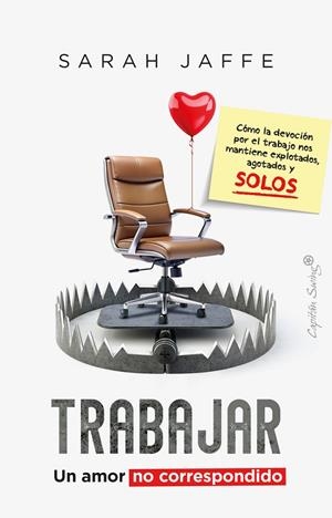 TRABAJAR : UN AMOR NO CORRESPONDIDO | 9788412878769 | JAFFE, SARAH