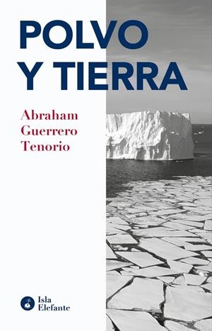 POLVO Y TIERRA | 9788410002166 | GUERRERO TENORIO, ABRAHAM