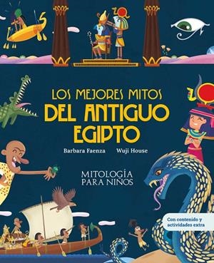 MEJORES MITOS DEL ANTIGUO EGIPTO, LOS | 9788413614052 | FAENZA, BARBARA