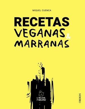 RECETAS VEGANAS MARRANAS | 9788441550780 | CUENCA, MIQUEL (@ELVEGANOMARRANO)