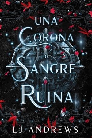 CORONA DE SANGRE Y RUINA, UNA | 9788419988409 | ANDREWS, LJ