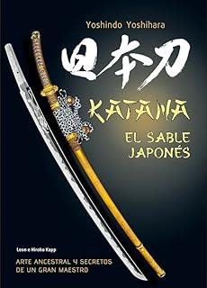 KATANA. EL SABLE JAPONÉS | 9788419282989 | YOSHIHARA, YOSHINDO
