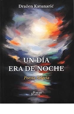 DÍA ERA DE NOCHE, UN | 9788496002449 | KATUNARIC, DRAZEN