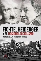 FICHTE, HEIDEGGER Y EL NACIONALSOCIALISMO A LA LUZ DE LOS CUADERNOS NEGROS | 9788419359490 | SIMONETTI, MATTEO