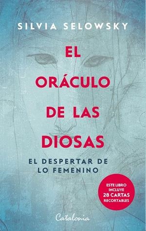 ORÁCULO DE LAS DIOSAS, EL : EL DESPERTAR DE LO FEMENINO | 9788419467560 | SELOWSKY, SILVIA