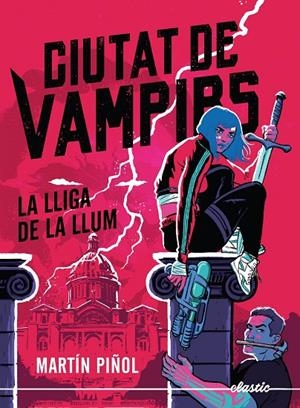CIUTAT DE VAMPIRS 02. LA LLIGA DE LA LLUM | 9788419478795 | PIÑOL, MARTÍN