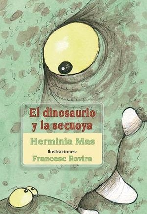 DINOSAURIO Y LA SECUOYA, EL | 9788493747510 | MAS, HERMÍNIA