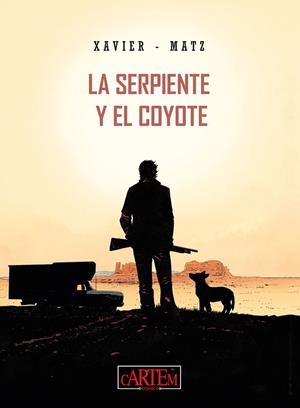 SERPIENTE Y EL COYOTE, LA | 9788412793734 | XAVIER / MATZ
