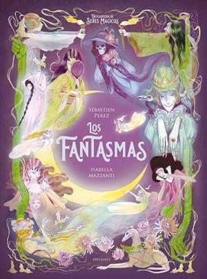 FANTASMAS, LOS | 9788414060667 | PEREZ, SEBASTIEN / MAZZANTI, ISABELLA