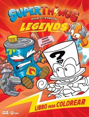 SUPERTHINGS LEGENDS. LIBRO PARA COLOREAR | 9788419011657 | EDIBA EUROPA EON SL