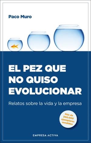 PEZ QUE NO QUISO EVOLUCIONAR, EL | 9788418308017 | MURO VILLALON, FRANCISCO