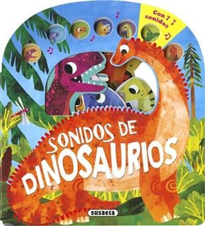 SONIDOS DE DINOSAURIOS | 9788411964371 | SUSAETA EDICIONES