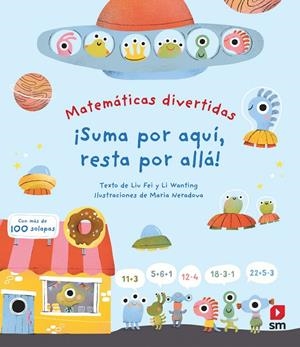 MATEMÁTICAS DIVERTIDAS. ¡SUMA POR AQUÍ, RESTA POR ALLÁ! | 9788411822077 | FEI, LIU