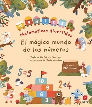 MATEMÁTICAS DIVERTIDAS. EL MÁGICO MUNDO DE LOS NÚMEROS | 9788411822060 | FEI, LIU