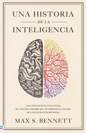 HISTORIA DE LA INTELIGENCIA, UNA | 9788492917303 | BENNETT, MAX S.