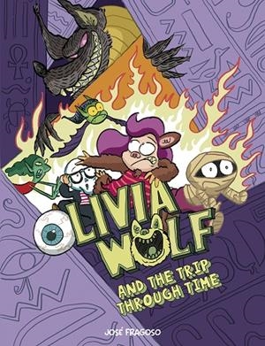 OLIVIA WOLF AND THE TRIP THROUGH TIME | 9788410406131 | FRAGOSO, JOSÉ