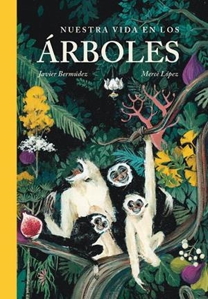 NUESTRA VIDA EN LOS ÁRBOLES | 9788416427413 | BERMÚDEZ, JAVIER