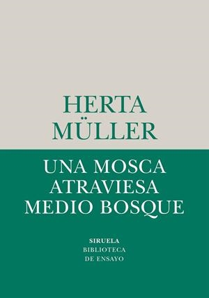 MOSCA ATRAVIESA MEDIO BOSQUE, UNA | 9788410183780 | MÜLLER, HERTA