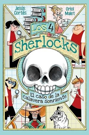 4 SHERLOCKS 06, LOS. EL CASO DE LA CALAVERA SONRIENTE | 9788491427636 | CORTÉS, JESÚS