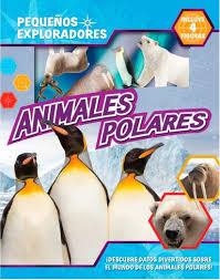 ANIMALES POLARES (PEQUEÑOS EXPLORADORES) | 9782764379035