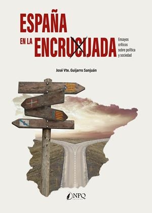 ESPAÑA EN LA ENCRUCIJADA | 9788410453029 | GUIJARRO, JOSE VICENTE