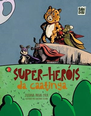 SUPER-HERÓIS DA CAATINGA (ED. PORTUGUES) | 9788410412750 | PAIVA LYRA, JULIANA