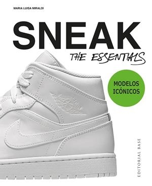 SNEAKERS. THE ESSENTIALS | 9788410043404 | MIRALDI, MARIA LUISA