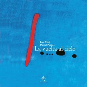 VUELTA AL CIELO, LA | 9788410346253 | MIRO, JOAN / PENNAC, DANIEL