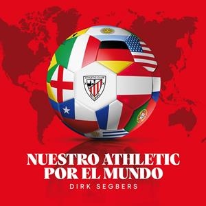 NUESTRO ATHLETIC POR EL MUNDO | 9788412883138 | SEGBERS, DIRK