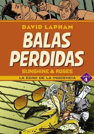 BALAS PERDIDAS. SUNSHINE & ROSES 04 : LA EDAD DE LA INOCENCIA | 9788410264113 | LAPHAM, DAVID