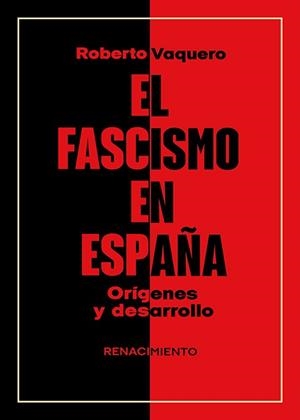 FASCISMO EN ESPAÑA, EL. ORÍGENES Y DESARROLLO | 9791387552008 | VAQUERO, ROBERTO