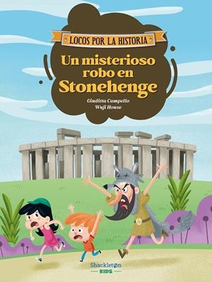 LOCOS POR LA HISTORIA. UN MISTERIOSO ROBO EN STONEHENGE | 9788413614298 | CAMPELLO, GIUDITTA