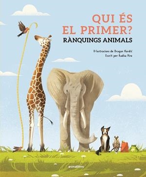 QUI ÉS EL PRIMER? RÀNQUINGS ANIMALS | 9788410302143 | PÍRO, RADKA