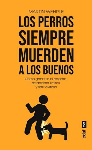 PERROS SIEMPRE MUERDEN A LOS BUENOS, LOS | 9788441443334 | WEHRLE, MARTIN