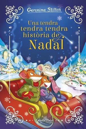 TENDRA, TENDRA, TENDRA HISTÒRIA DE NADAL, UNA | 9788413899817 | STILTON, GERONIMO