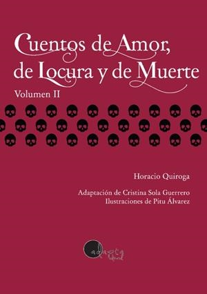CUENTOS DE AMOR, DE LOCURA Y DE MUERTE VOL. 2 | 9788419190468 | QUIROGA, HORACIO